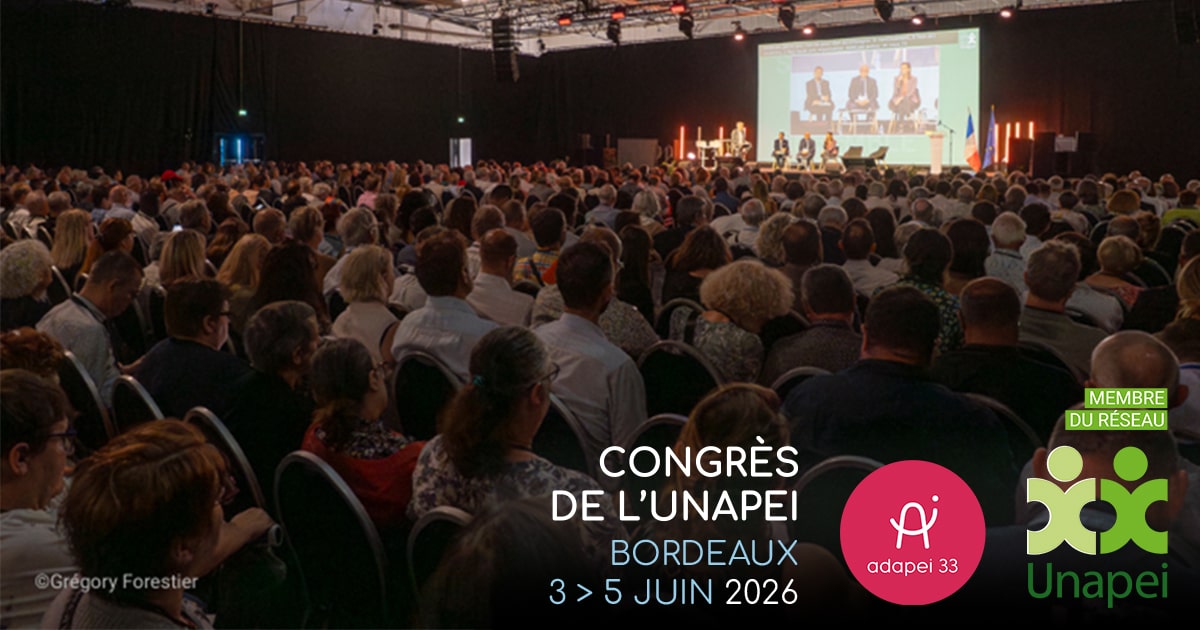 L’Adapei 33 pleinement mobilisée pour le Congrès de l’Unapei à Bordeaux
