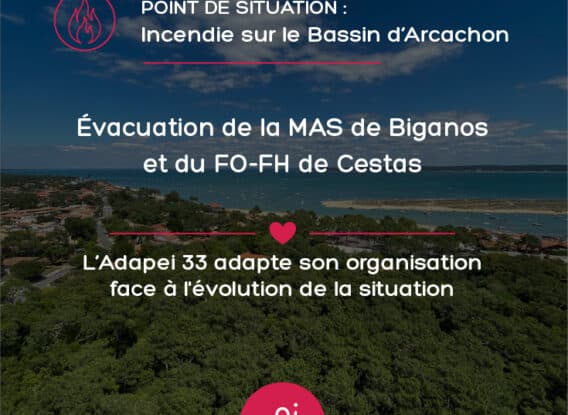 Incendies sur le Bassin d’Arcachon : l’Adapei 33 adapte son organisation face à l’évolution de la situation